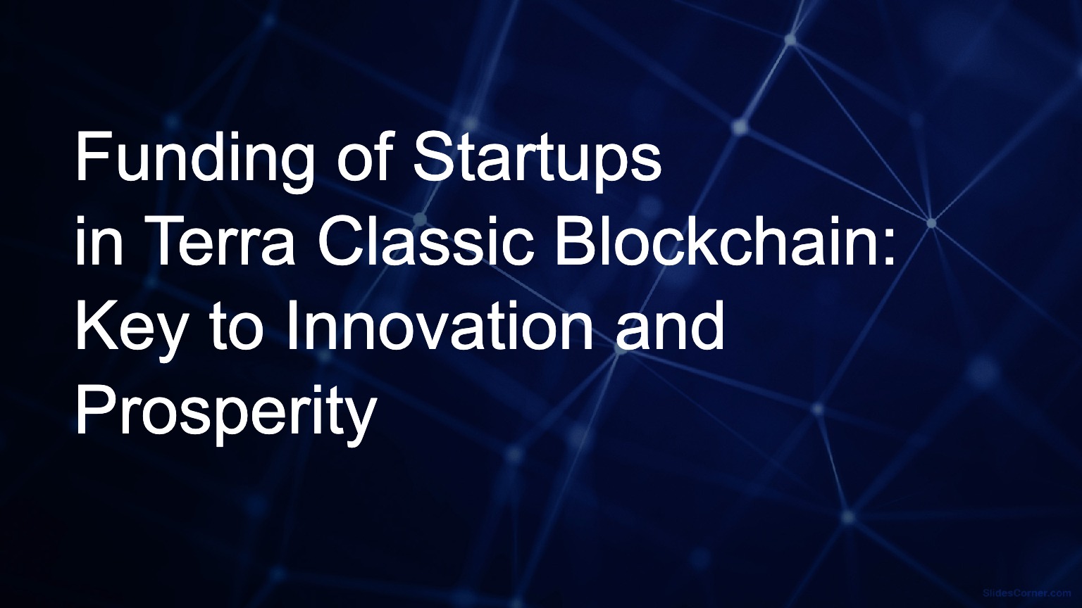 Funding of Startups in Terra Classic Blockchain: Key to Innovation and Prosperity