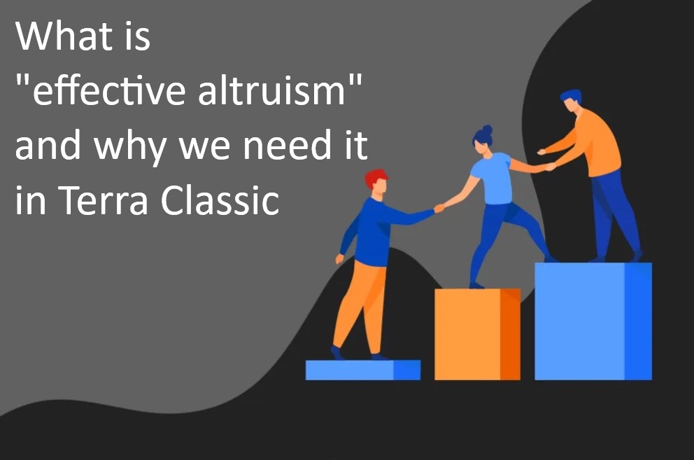 What is effective altruism and why we need it in Terra Classic